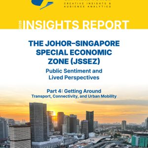 The Johor-Singapore Special Economic Zone (JSSEZ) Insights Report - Public Sentiment and Lived Perspectives - Part 4