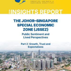 The Johor-Singapore Special Economic Zone (JSSEZ) Insights Report: Public Sentiment and Lived Perspectives - Part 2
